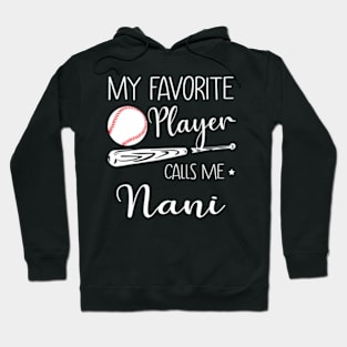 My Favorite Player Calls Me Nani Baseball Mothers Day Hoodie